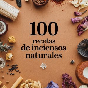 100 recetas de inciensos naturales - reikiespaña.es