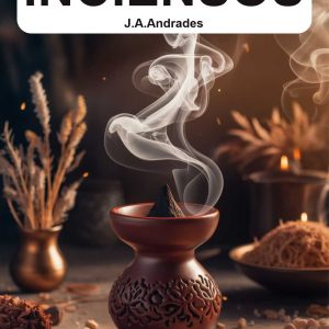 El Arte de los Inciensos – Recetas y Rituales para el Hogar y el Alma